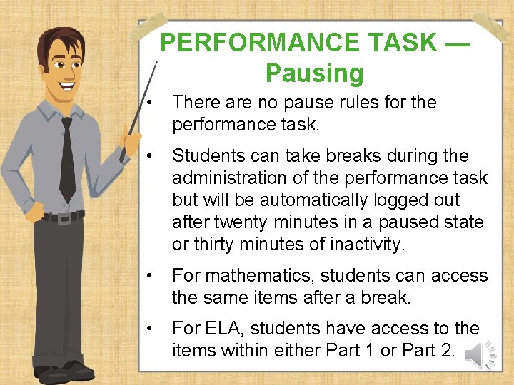 PERFORMANCE TASK — Pausing • There are no pause rules for the performance task.