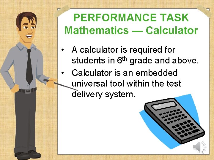 PERFORMANCE TASK Mathematics — Calculator • A calculator is required for students in 6