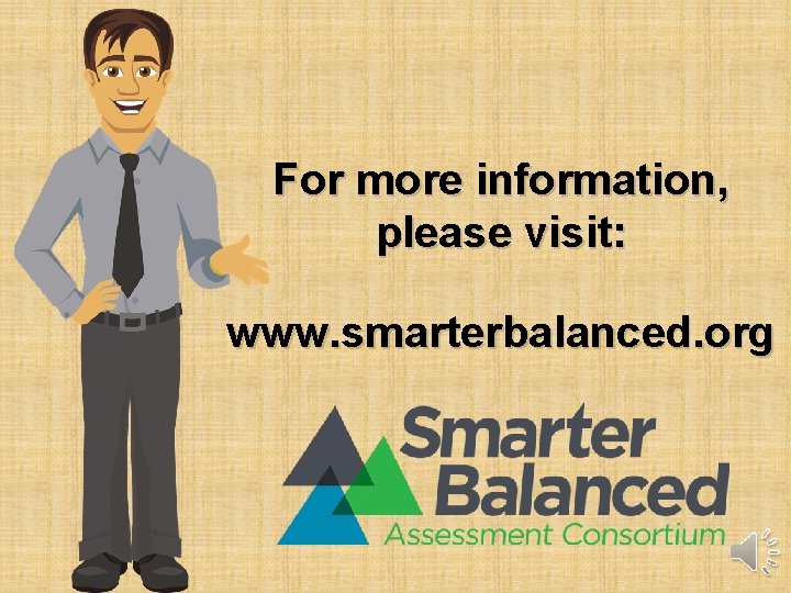 For more information, please visit: www. smarterbalanced. org 