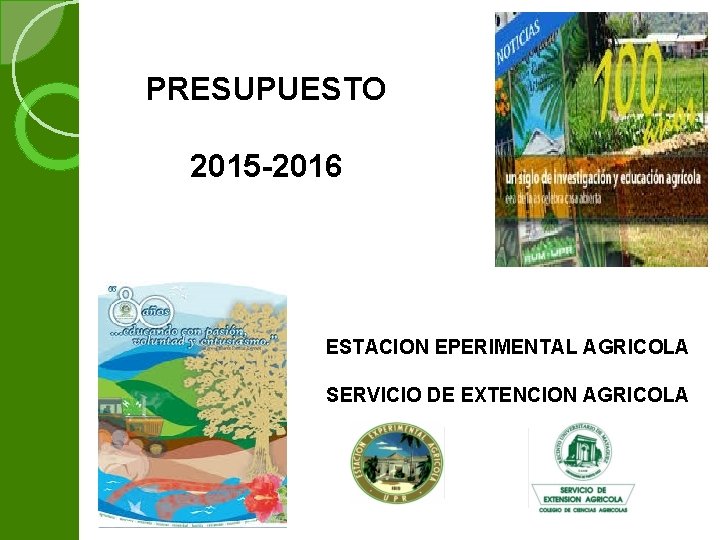 PRESUPUESTO 2015 -2016 ESTACION EPERIMENTAL AGRICOLA SERVICIO DE EXTENCION AGRICOLA 