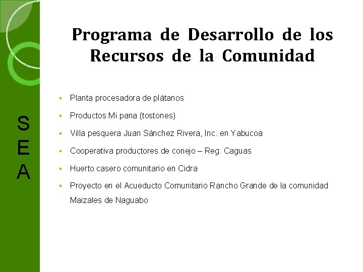 Programa de Desarrollo de los Recursos de la Comunidad S E A § Planta