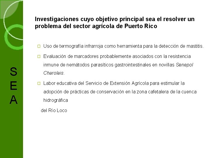 Investigaciones cuyo objetivo principal sea el resolver un problema del sector agrícola de Puerto