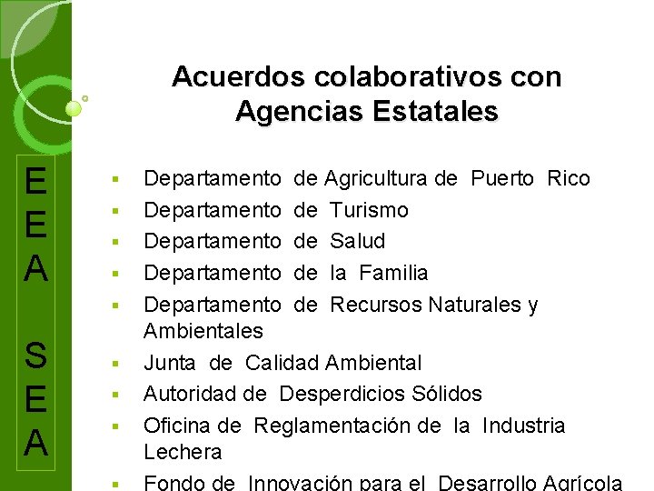 Acuerdos colaborativos con Agencias Estatales E E A § § § S E A