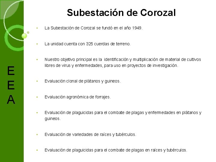 Subestación de Corozal E E A • La Subestación de Corozal se fundó en