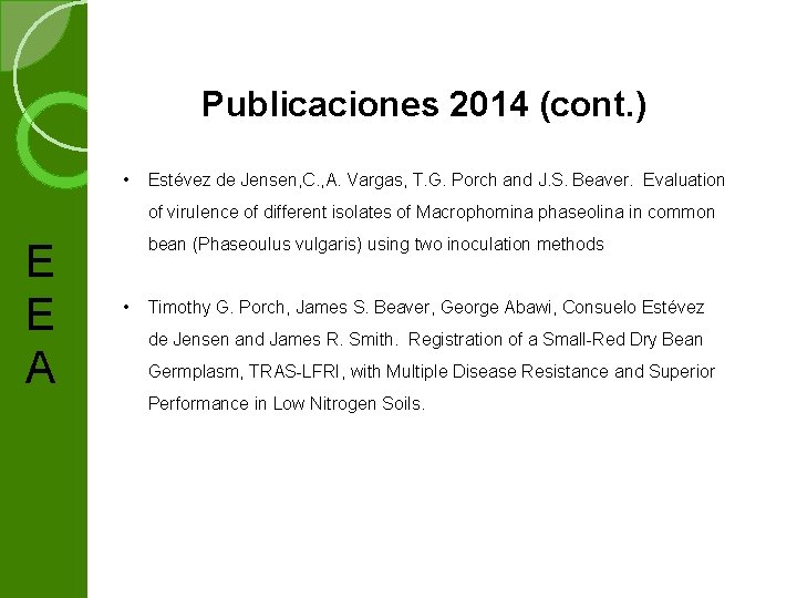 Publicaciones 2014 (cont. ) • Estévez de Jensen, C. , A. Vargas, T. G.