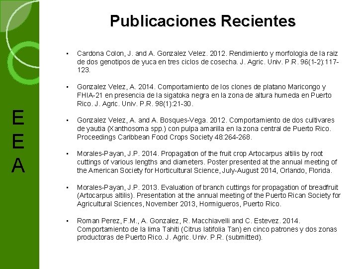Publicaciones Recientes E E A • Cardona Colon, J. and A. Gonzalez Velez. 2012.