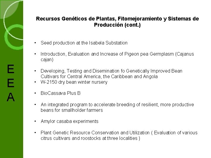 Recursos Genéticos de Plantas, Fitomejoramiento y Sistemas de Producción (cont. ) E E A