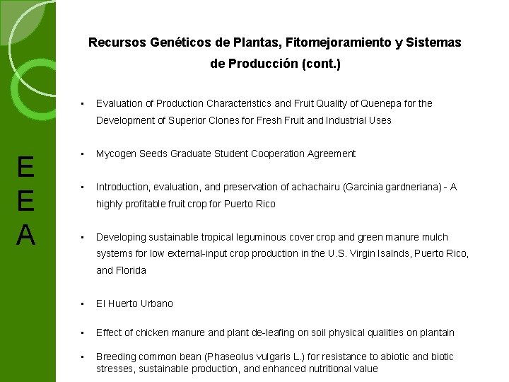 Recursos Genéticos de Plantas, Fitomejoramiento y Sistemas de Producción (cont. ) • Evaluation of