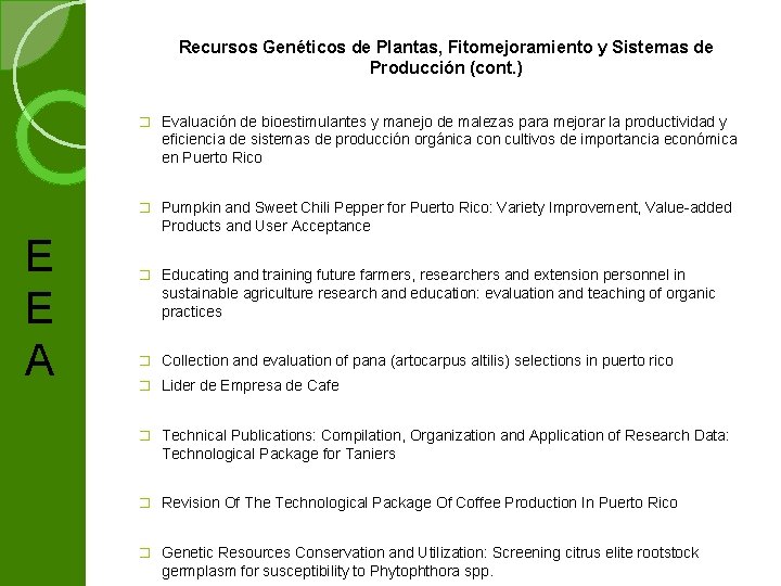 Recursos Genéticos de Plantas, Fitomejoramiento y Sistemas de Producción (cont. ) � Evaluación de