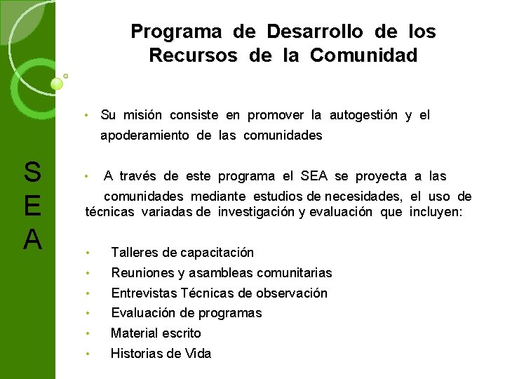 Programa de Desarrollo de los Recursos de la Comunidad • Su misión consiste en