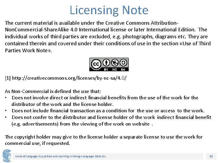 Licensing Note The current material is available under the Creative Commons Attribution. Non. Commercial-Share.