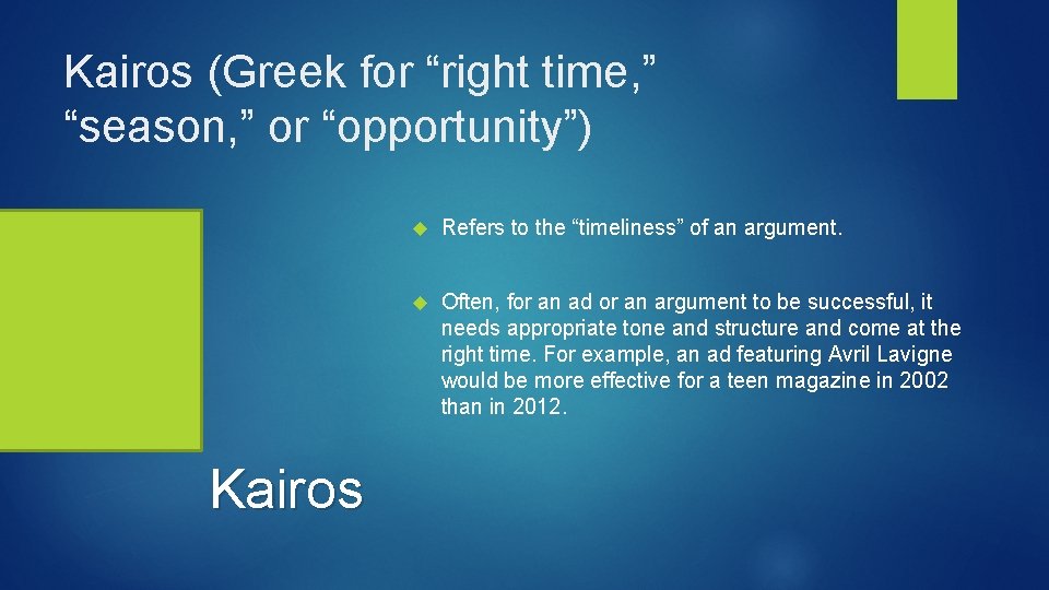 Kairos (Greek for “right time, ” “season, ” or “opportunity”) Kairos Refers to the