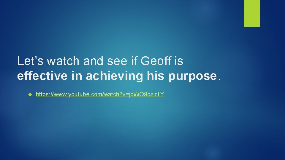 Let’s watch and see if Geoff is effective in achieving his purpose. https: //www.