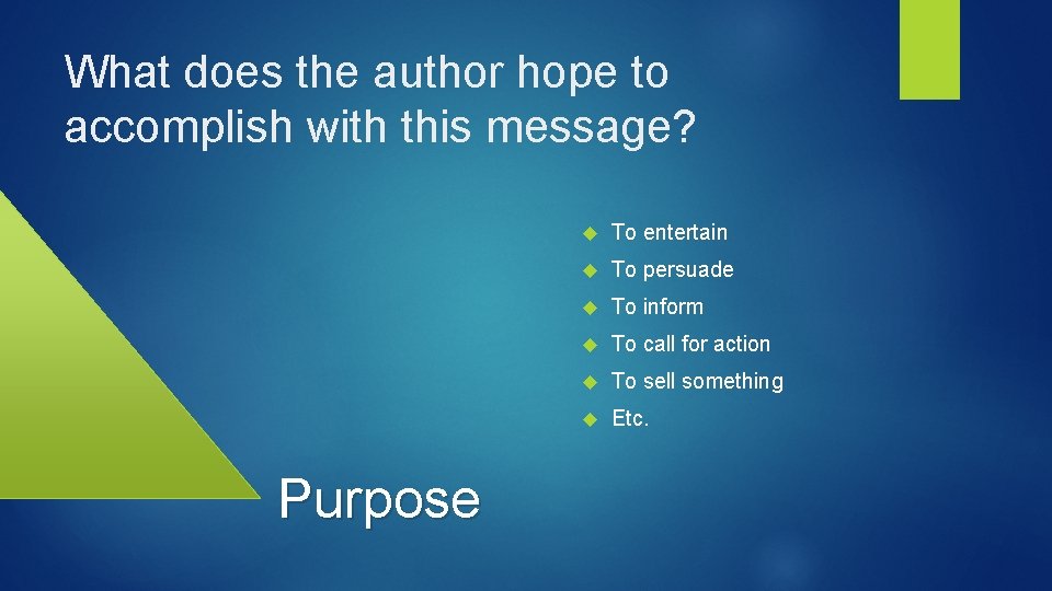 What does the author hope to accomplish with this message? Purpose To entertain To