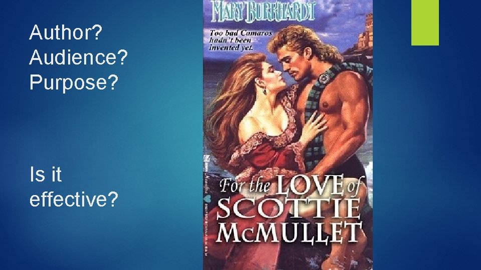 Author? Audience? Purpose? Is it effective? 