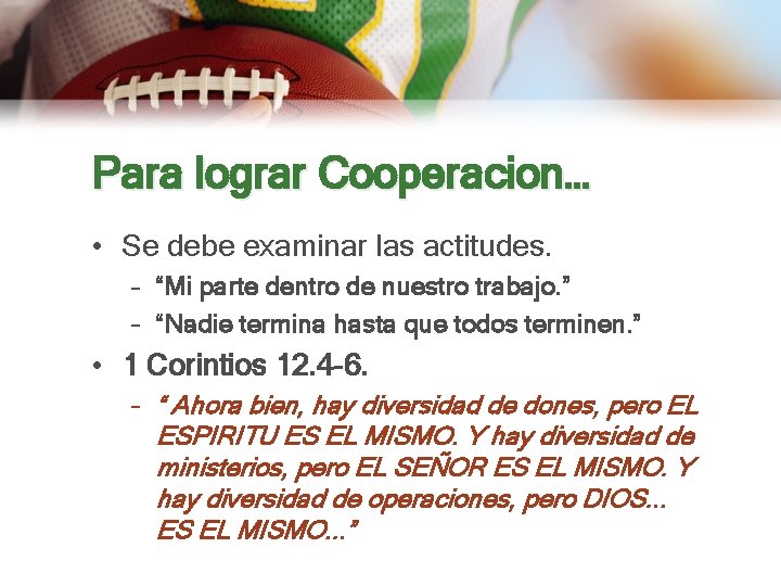 Para lograr Cooperacion… • Se debe examinar las actitudes. – “Mi parte dentro de Para lograr Cooperacion… • Se debe examinar las actitudes. – “Mi parte dentro de