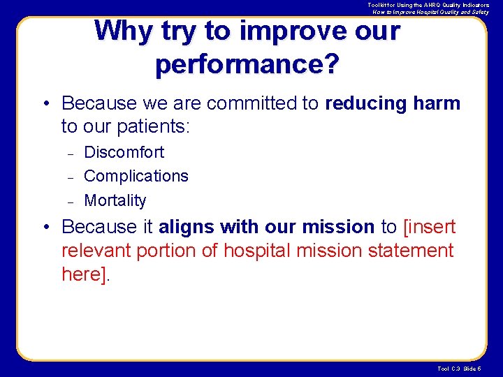 Toolkit for Using the AHRQ Quality Indicators How to Improve Hospital Quality and Safety