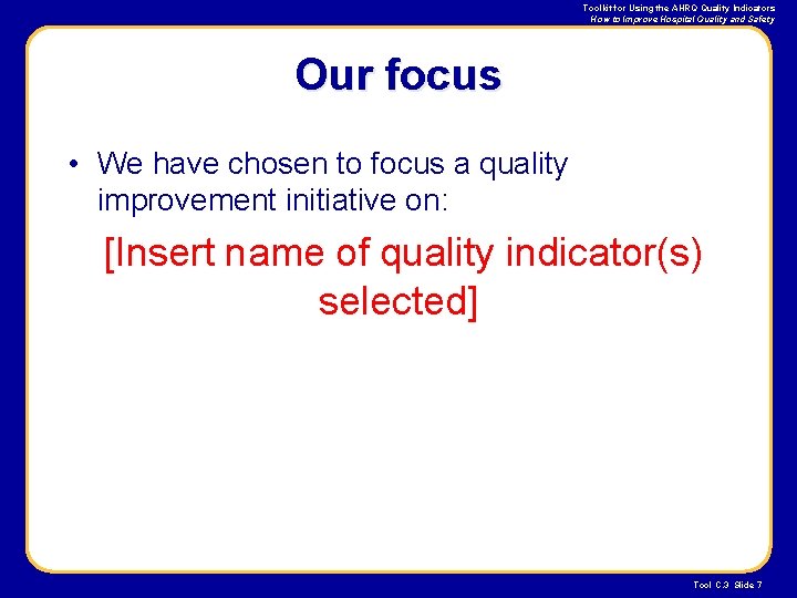 Toolkit for Using the AHRQ Quality Indicators How to Improve Hospital Quality and Safety