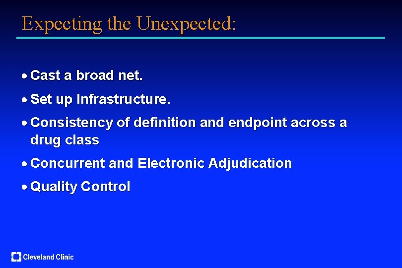Expecting the Unexpected: · Cast a broad net. · Set up Infrastructure. · Consistency