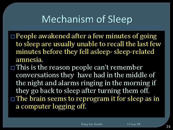 Mechanism of Sleep � People awakened after a few minutes of going to sleep Mechanism of Sleep � People awakened after a few minutes of going to sleep