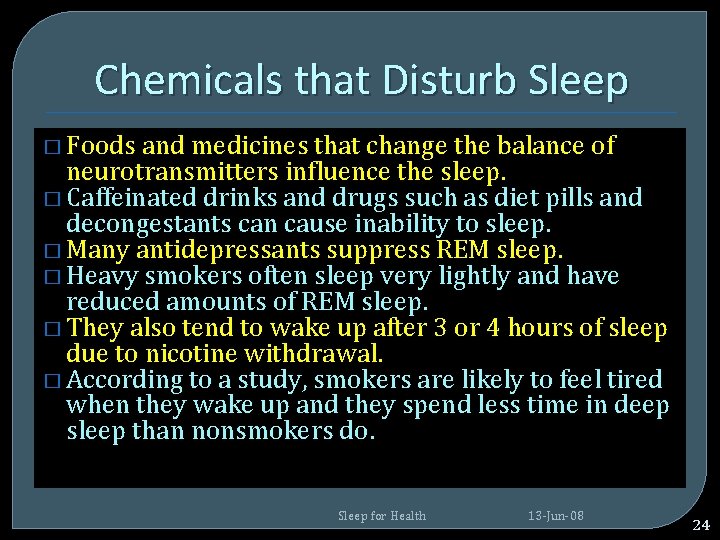 Chemicals that Disturb Sleep � Foods and medicines that change the balance of neurotransmitters Chemicals that Disturb Sleep � Foods and medicines that change the balance of neurotransmitters