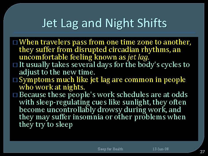 Jet Lag and Night Shifts � When travelers pass from one time zone to Jet Lag and Night Shifts � When travelers pass from one time zone to
