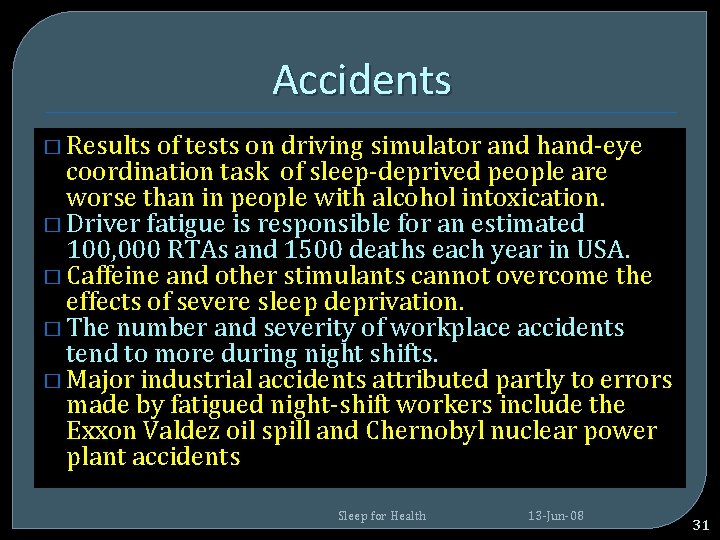 Accidents � Results of tests on driving simulator and hand-eye coordination task of sleep-deprived Accidents � Results of tests on driving simulator and hand-eye coordination task of sleep-deprived