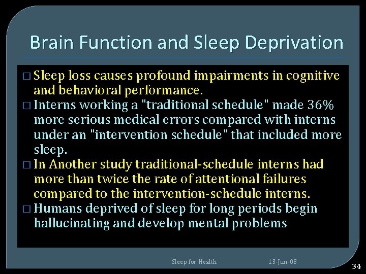 Brain Function and Sleep Deprivation � Sleep loss causes profound impairments in cognitive and Brain Function and Sleep Deprivation � Sleep loss causes profound impairments in cognitive and