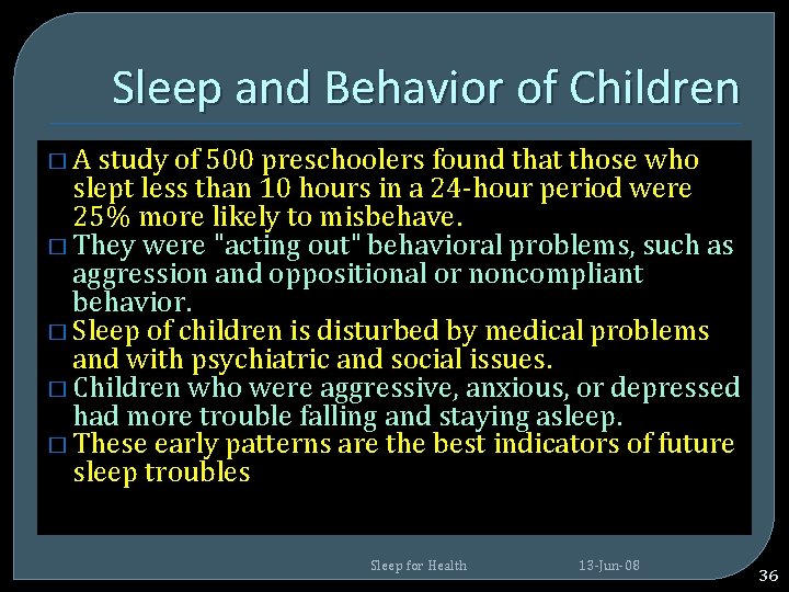 Sleep and Behavior of Children �A study of 500 preschoolers found that those who Sleep and Behavior of Children �A study of 500 preschoolers found that those who