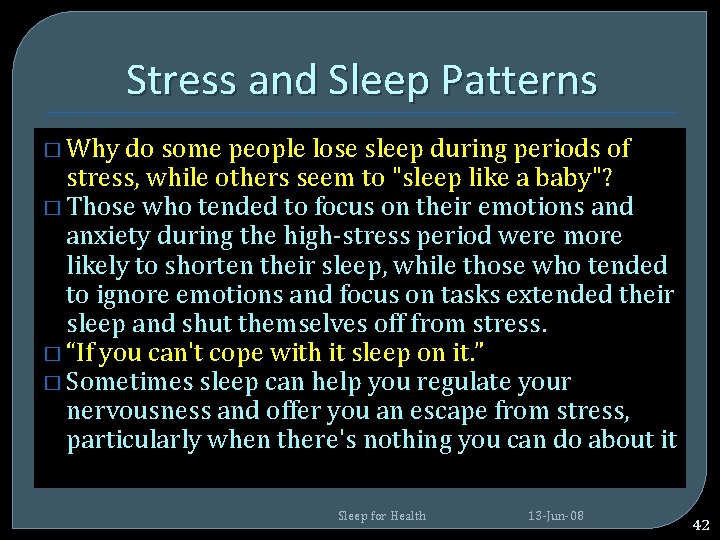 Stress and Sleep Patterns � Why do some people lose sleep during periods of Stress and Sleep Patterns � Why do some people lose sleep during periods of