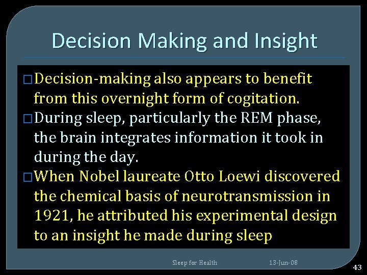 Decision Making and Insight �Decision-making also appears to benefit from this overnight form of Decision Making and Insight �Decision-making also appears to benefit from this overnight form of