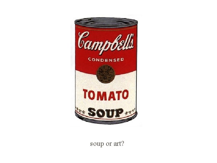 soup or art? 