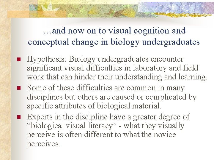 …and now on to visual cognition and conceptual change in biology undergraduates n n