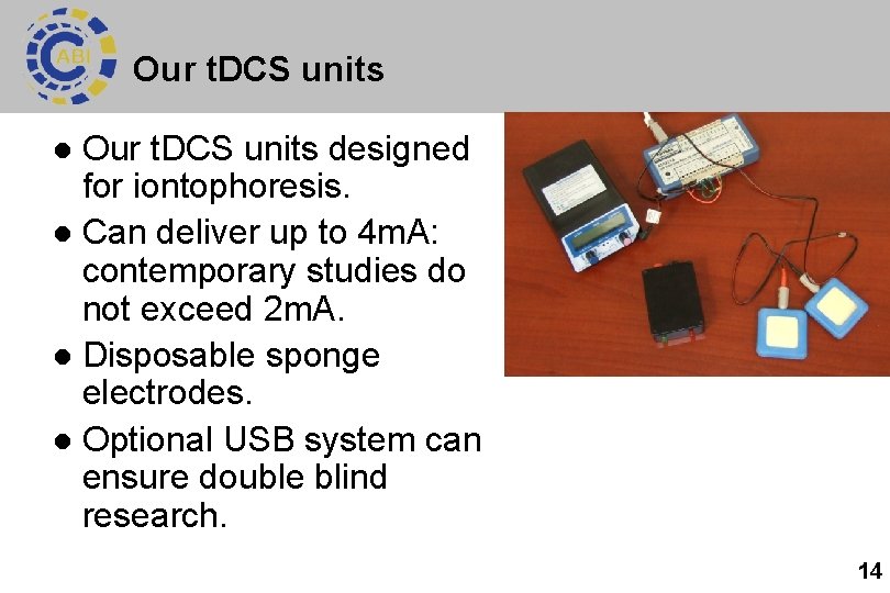 Our t. DCS units designed for iontophoresis. l Can deliver up to 4 m.