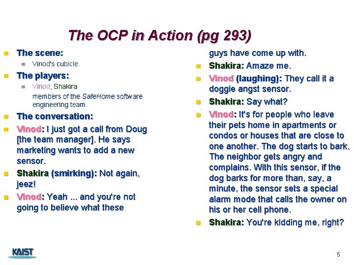 The OCP in Action (pg 293) n The scene: n n The players: n