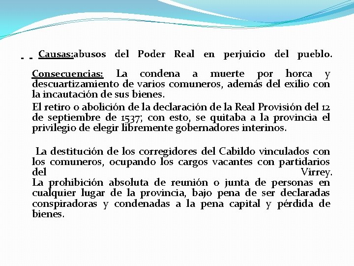 Causas: abusos del Poder Real en perjuicio del pueblo. La condena a muerte por