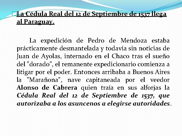 �La Cédula Real del 12 de Septiembre de 1537 llega al Paraguay. La expedición �La Cédula Real del 12 de Septiembre de 1537 llega al Paraguay. La expedición