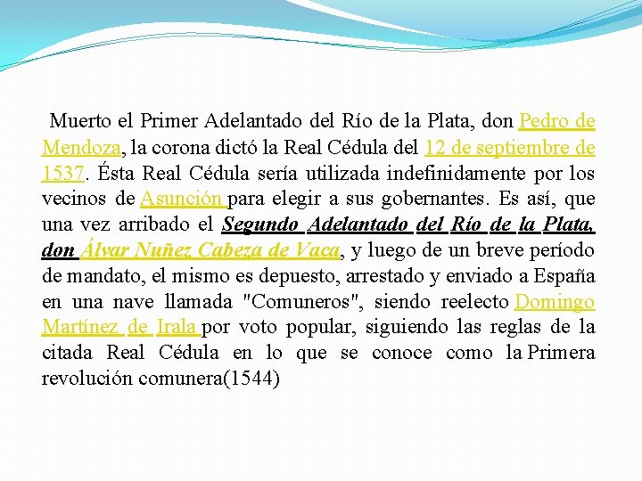  Muerto el Primer Adelantado del Río de la Plata, don Pedro de Mendoza,