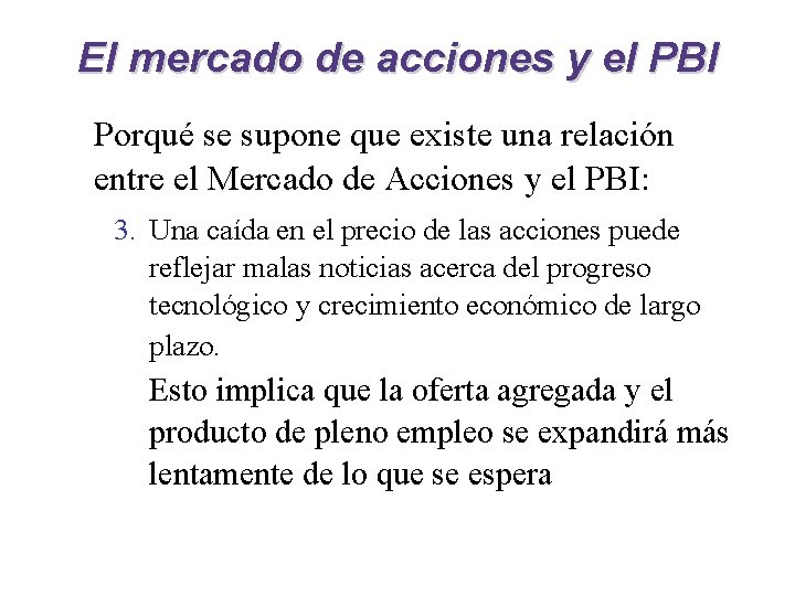 El mercado de acciones y el PBI Porqué se supone que existe una relación