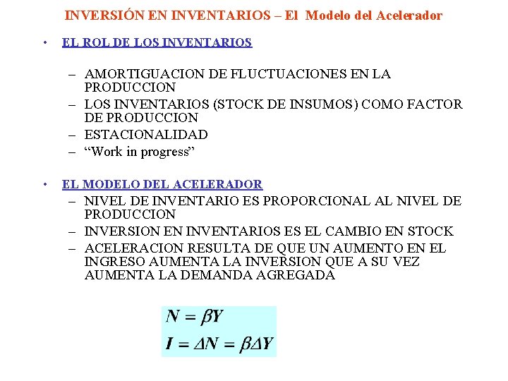 INVERSIÓN EN INVENTARIOS – El Modelo del Acelerador • EL ROL DE LOS INVENTARIOS