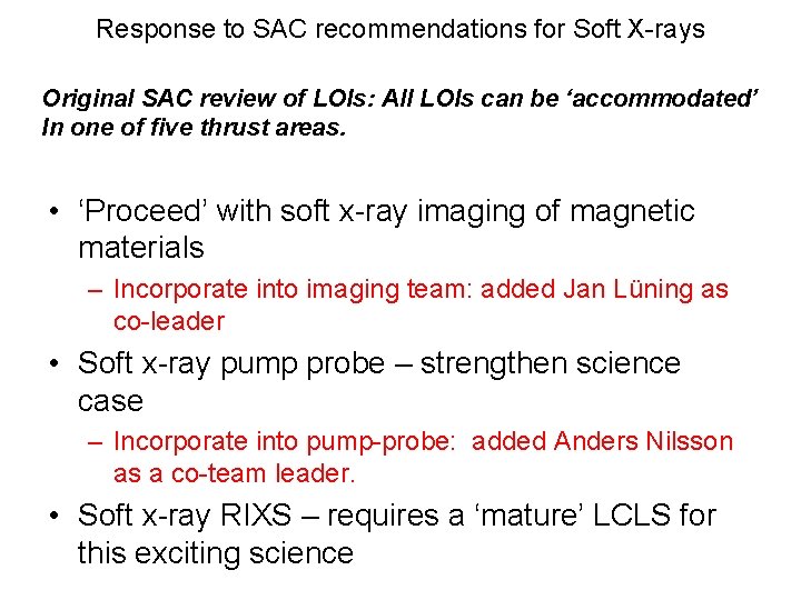 Response to SAC recommendations for Soft X-rays Original SAC review of LOIs: All LOIs
