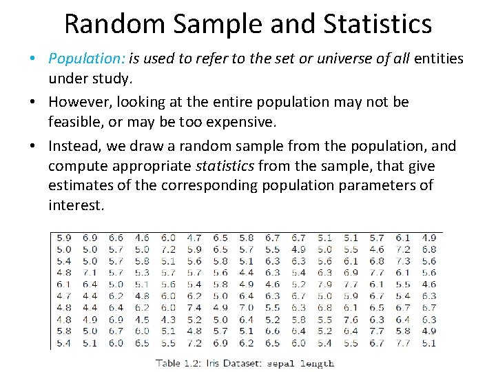 Random Sample and Statistics • Population: is used to refer to the set or