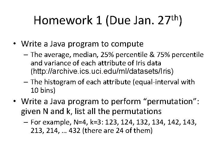 Homework 1 (Due Jan. 27 th) • Write a Java program to compute –