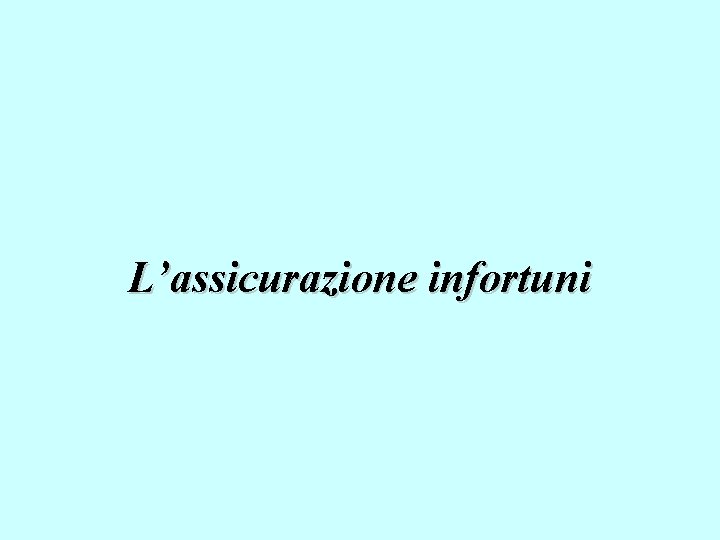 L’assicurazione infortuni 