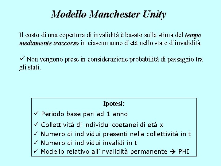 Modello Manchester Unity Il costo di una copertura di invalidità è basato sulla stima