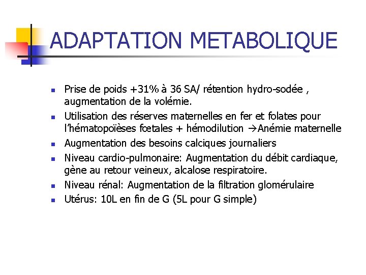 ADAPTATION METABOLIQUE n n n Prise de poids +31% à 36 SA/ rétention hydro-sodée