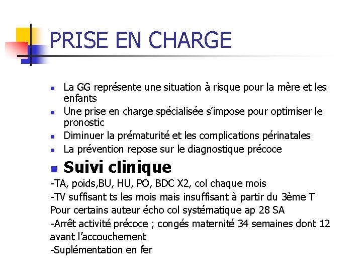PRISE EN CHARGE n n La GG représente une situation à risque pour la