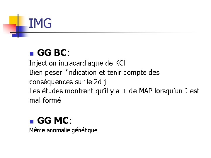 IMG n GG BC: Injection intracardiaque de KCl Bien peser l’indication et tenir compte
