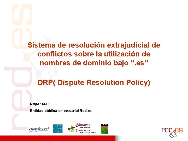 Sistema de resolución extrajudicial de conflictos sobre la utilización de nombres de dominio bajo