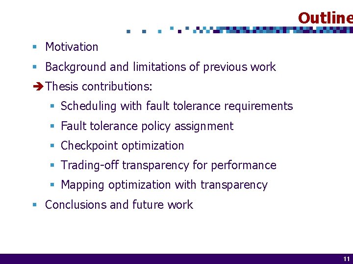 Outline § Motivation § Background and limitations of previous work è Thesis contributions: §